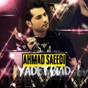 Ahmad Saeedi – Yadet Biad