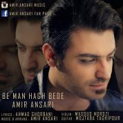 Amir Ansari – Be Man Hagh Bede