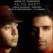 Amir Ft Farhood – Ta To Hasti
