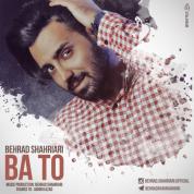 Behrad Shahriari – Ba To