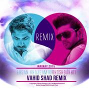 Ehsan Khajeh Amiri – Khoshbakhty (Vahid Shad Remix)