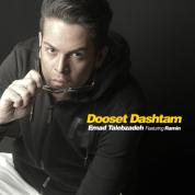 Emad Talebzadeh – Dooset Dashtam (Ft Ramin)