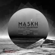 Farid Tabakhian – Maskh