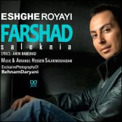 Farshad Saleknia – Eshghe Royaei