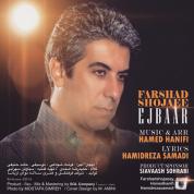 Farshad Shojaee – Ejbaar Farshad Shojaee – Ejbaar
