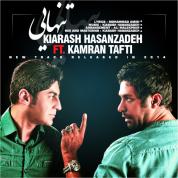 Kiarash Hasanzadeh – Tanhaei (Ft Kamran Tafti)