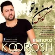 Koorosh – Man o To