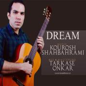 Kourosh Shahbahrami – Dream
