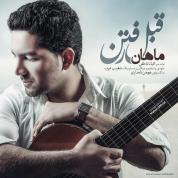 Mahan – Ghable Raftan