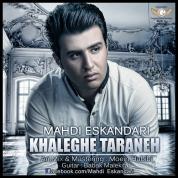 Mahdi Eskandari – Khaleghe Taraneh