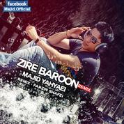 Majid Yahyaei – Zire Baroon | Remix