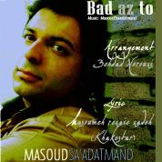 Masoud Saadatmand – Bad Az To