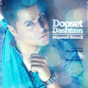 Masoud Saeedi – Dooset Dashtam