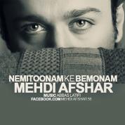 Mehdi Afshar – Nemitoonam Ke Bemonam