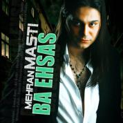 Mehran Masti – Ba Ehsas