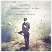 Mohammad Ziro – Khatereh (Ft Masoud Mehras)