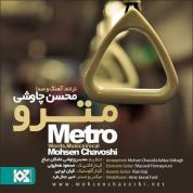 Mohsen Chavoshi – Metro