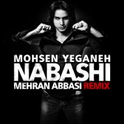 Mohsen Yeganeh – Nabashi (Mehran Abbasi Remix)