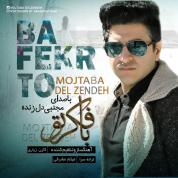 Mojtaba Delzendeh – Ba Fekre To