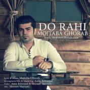 Mojtaba Ghorab – Do Rahi