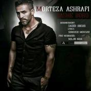 Morteza Ashrafi – Bashe Boro