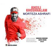 Morteza Ashrafi – Kheyili Khoshhalam