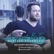 Morteza Pourmehdi – Faghat Ba To