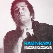 Ramin Rayat – Bavar Nemikardam