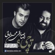 Reza Sadeghi – To Chi (Ft Mohsen Khani)