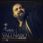 Reza Sadeghi – Vali Nabo (Farshad Sepehr Club Mix)