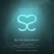Sadegh Salehi – Ba To Aroomam