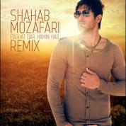 Shahab Mozaffari – Faghat Dar Hamin Had | Remix