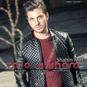 Shahin Miri – Toro Mikham