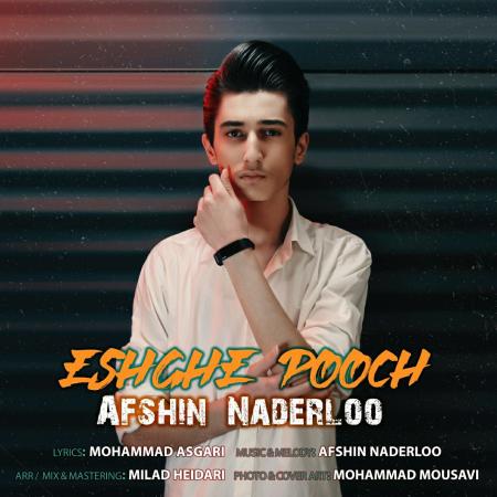 Afshin Naderloo – Eshghe Pooch Afshin Naderloo – Eshghe Pooch