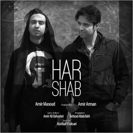 Amir Masoud – Har Shab (Ft Amir Hossein Arman)