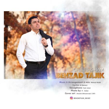 Behzad Tajik – Chie Eshgham Behzad Tajik – Chie Eshgham