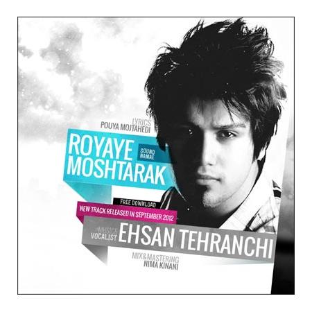 Ehsan Tehranchi – Rooyaye Moshtarak