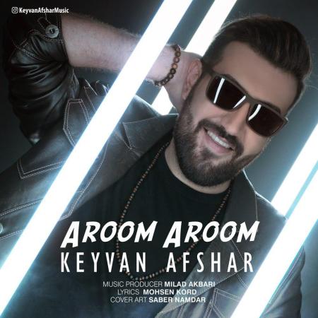 Keyvan Afshar – Aroom Aroom