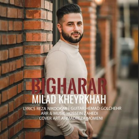 Milad Kheyrkhah – Bigharar Milad Kheyrkhah – Bigharar