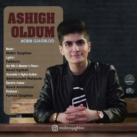 Mobin Ojaghloo – Ashigh Oldum Mobin Ojaghloo – Ashigh Oldum