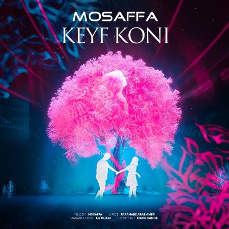 Mosaffa – Keyf Koni Mosaffa – Keyf Koni