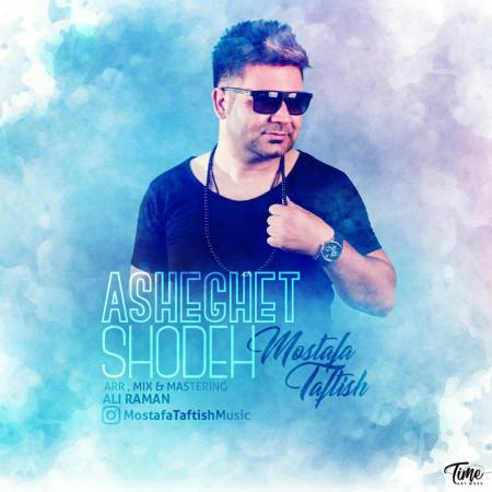 Mostafa Taftish – Asheghet Shodeh