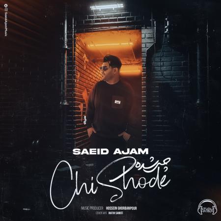 Saeid Ajam – Chi Shode