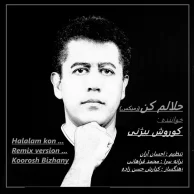 Koorosh Bizhany – Halalam Kon (Remix)