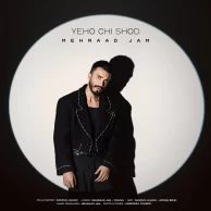 Mehraad Jam – Yeho Chi Shod