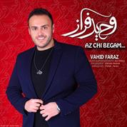 Vahid Faraz – Az Chi Begam Vahid Faraz – Az Chi Begam