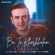 Takavash – Ba To Khoshbakhtam