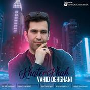 Vahid Dehghani – Khaterkhah