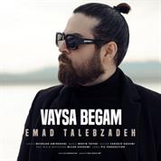 Emad Talebzadeh – Vaysa Begam