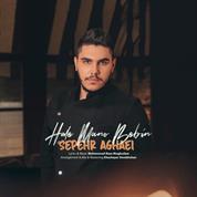 Sepehr Aghaei – Hale Mano Bebin
